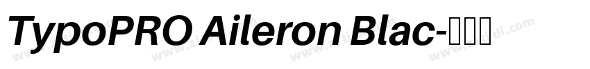 TypoPRO Aileron Blac字体转换
